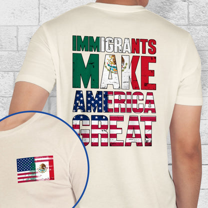 Immigrants Make America Great Mexican American T-Shirt TQN4773TS