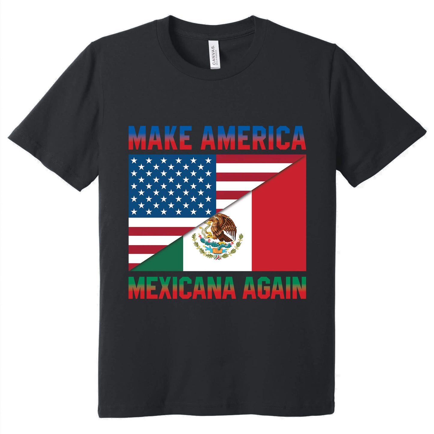 Make America Mexicana Again T-Shirt American Mexico T-Shirt VTM1025TNB