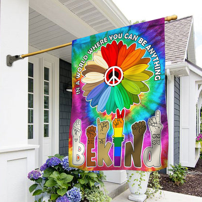Be Kind, Equality, Hippie, LGBT In A World Where You Can Be Anything Flag MLN395F