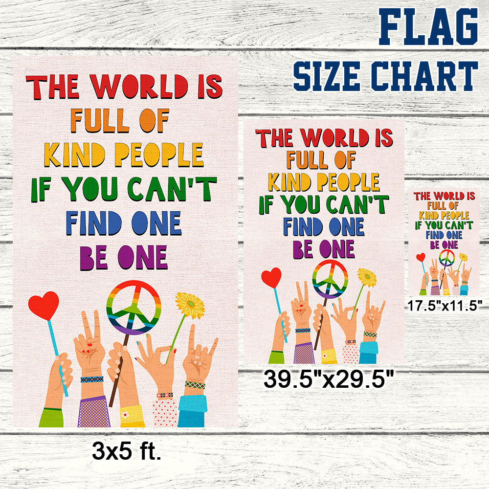 Be Kind Hippie Flag The World Is Full Of Kind People If You Can't Find One Be One Flag MLN1052F