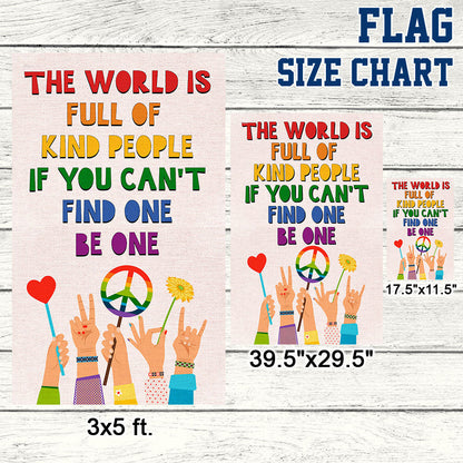 Be Kind Hippie Flag The World Is Full Of Kind People If You Can't Find One Be One Flag MLN1052F