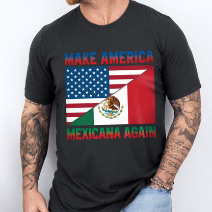 Make America Mexicana Again T-Shirt American Mexico T-Shirt VTM1025TNB
