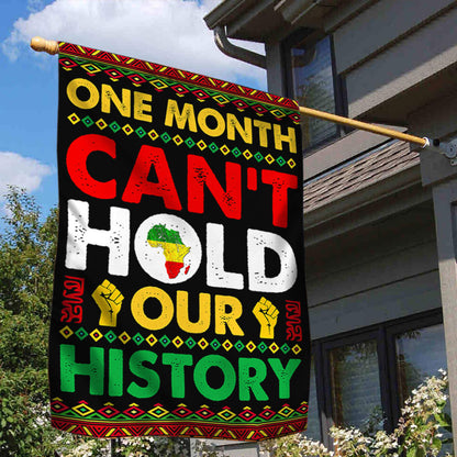 Black History Month Flag One Month Can't Hold Our History LHA2072F