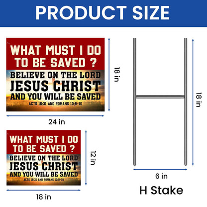 Believe On The Lord Jesus Christ And You Will Be Saved Yard Sign MLN3758YS
