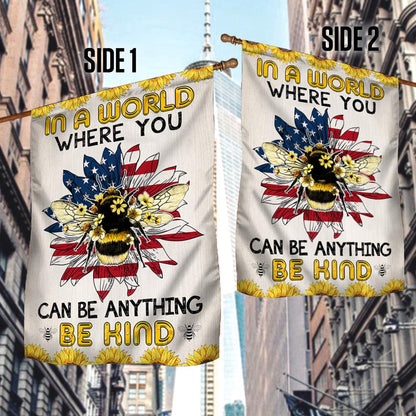 Bee Flag In A World Where You Can Be Anything Be Kind Flag MLN1110F