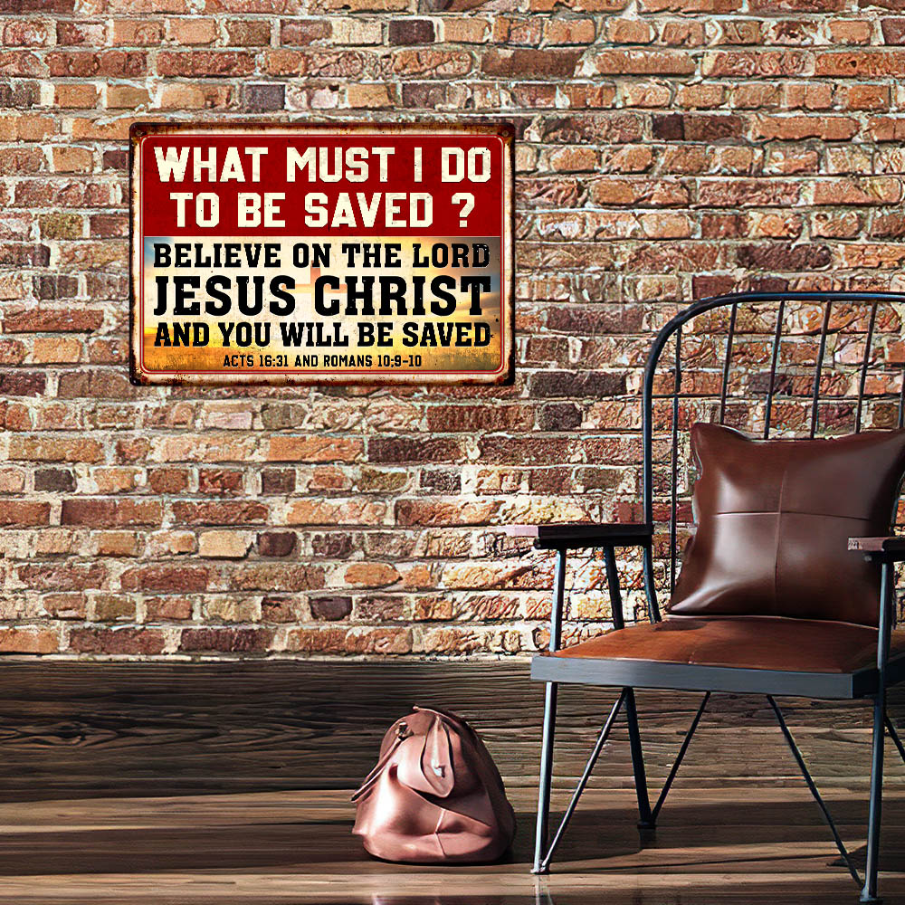 Believe On The Lord Jesus Christ Hanging Metal Sign MLH1752MS