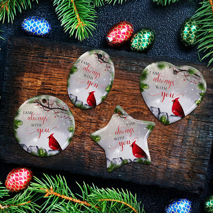 Cardinal Ornament, Christmas Cardinal, Memorial Ornament, I Am Always With You, Christmas Ornament - Memorial Gifts For The Loss Of A Loved One - Christmas Decorations, Ceramic Ornament LHA1138O
