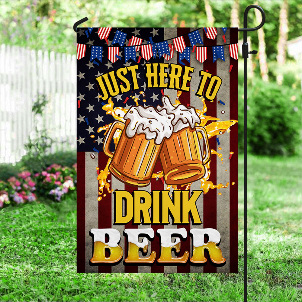 Beer Flag Just Here To Drink Beer QNK848F