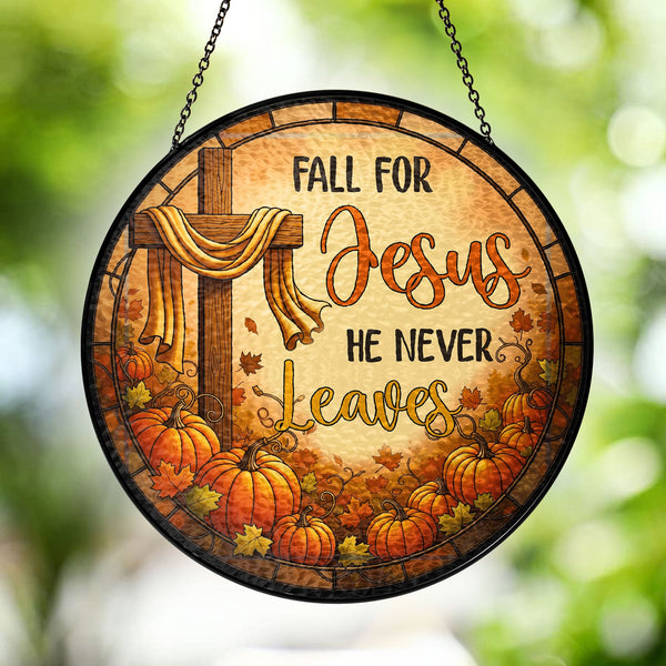 Fall Thanksgiving Pumpkins Stained Glass Suncatcher Fall for Jesus He Never Leaves MLN6280TMN