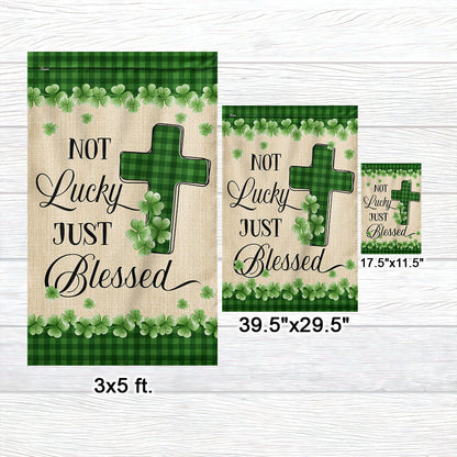 Not Lucky Just Blessed Irish Shamrock St. Patrick's Day Flag MLN5051F