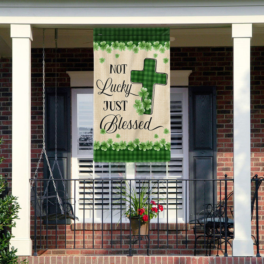 Not Lucky Just Blessed Irish Shamrock St. Patrick's Day Flag MLN5051F