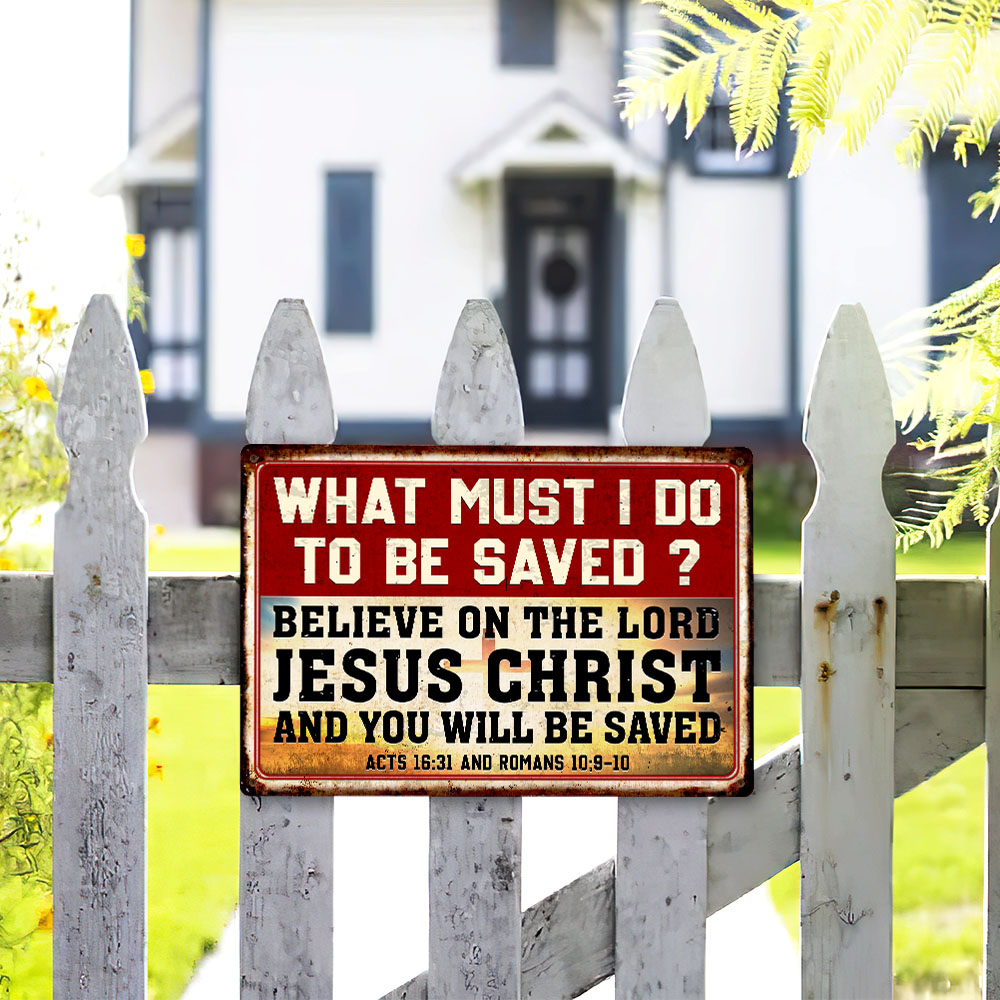 Believe On The Lord Jesus Christ Hanging Metal Sign MLH1752MS