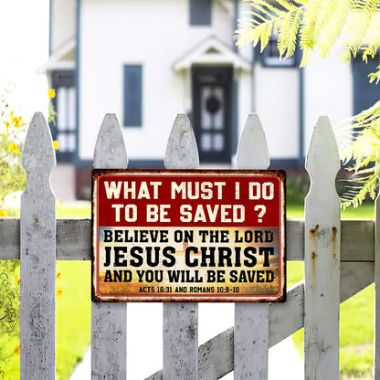 Believe On The Lord Jesus Christ Hanging Metal Sign MLH1752MS