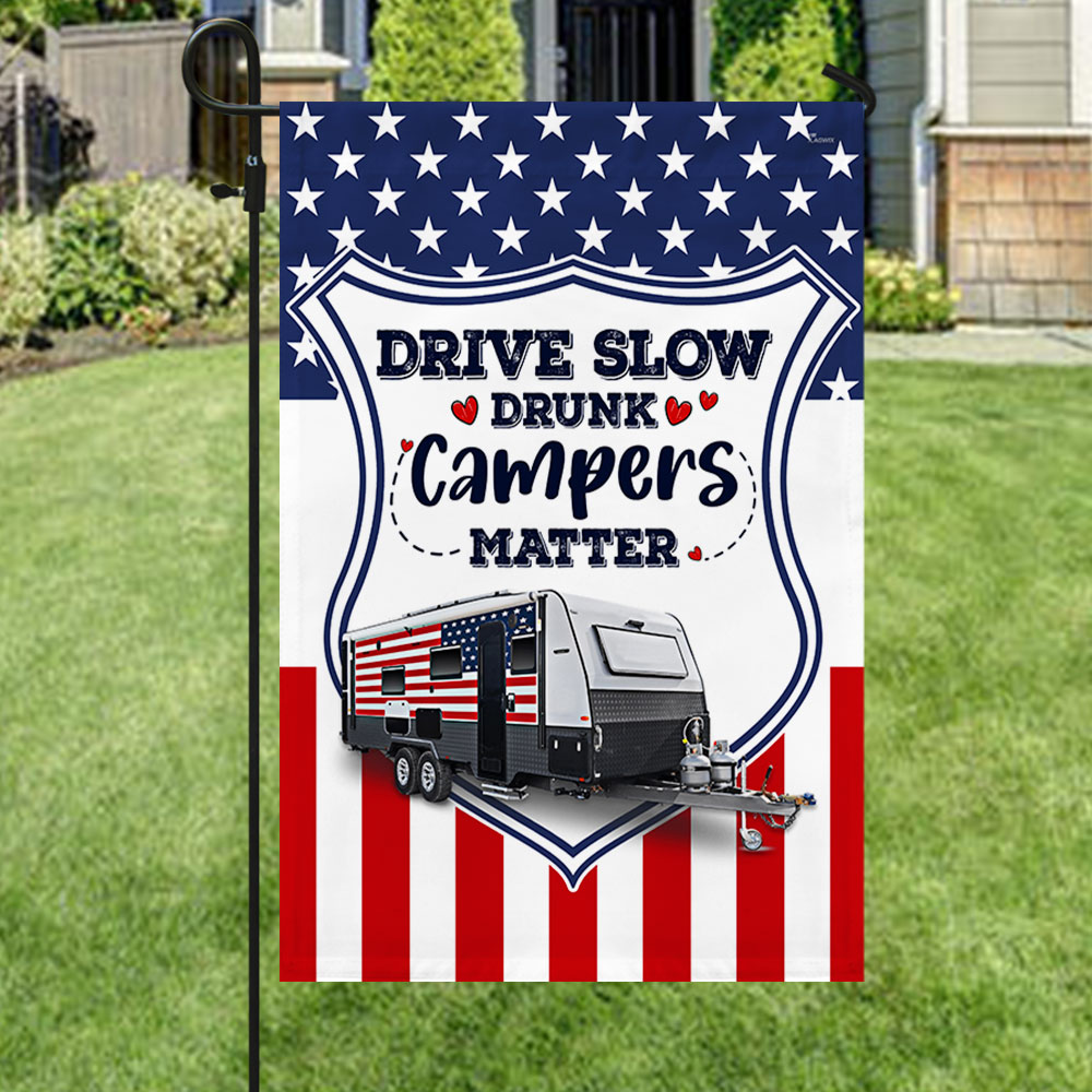 Camping Trailer Flag Drive slow Drunk Campers Matter LHA1998F