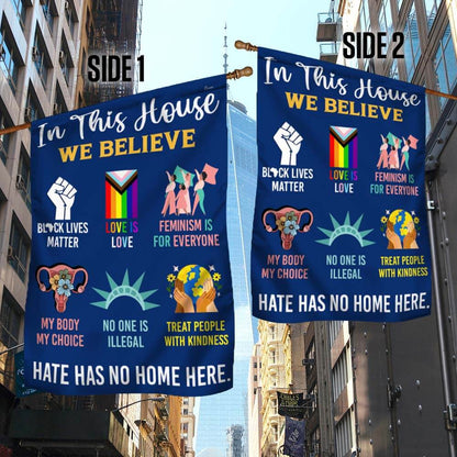 Be Kind Hate Has No Home Here In This House We Believe Flag MLN1076F
