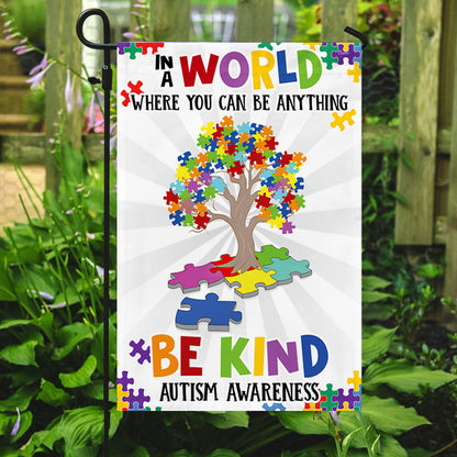 Autism Awareness Flag In A World Where You Can Be Anything Be Kind Flag MLN1043F