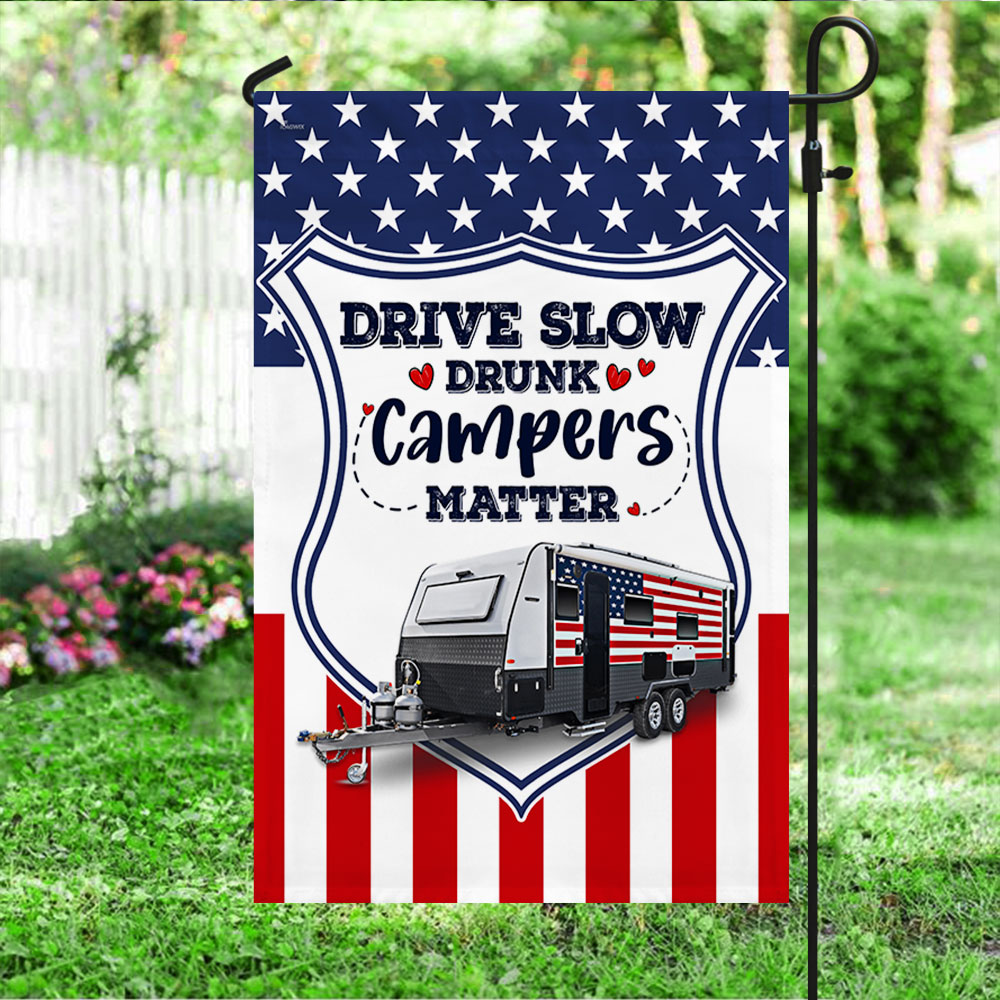 Camping Trailer Flag Drive slow Drunk Campers Matter LHA1998F