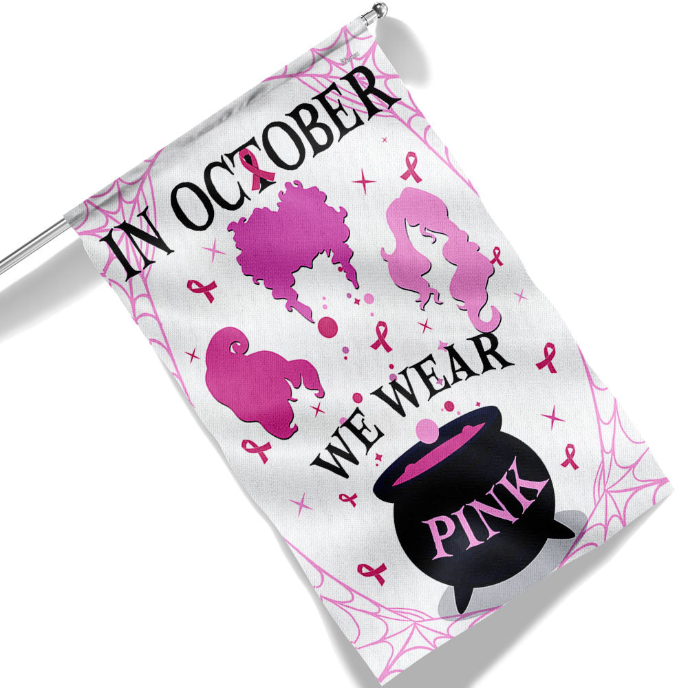 Breast Cancer Awareness Flag In October We Wear Pink TQN1686F