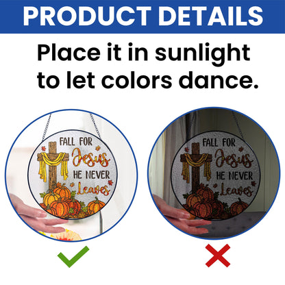 Jesus Cross Fall for Jesus He Never Leaves Thanksgiving Stained Glass Suncatcher MLN6278TMN