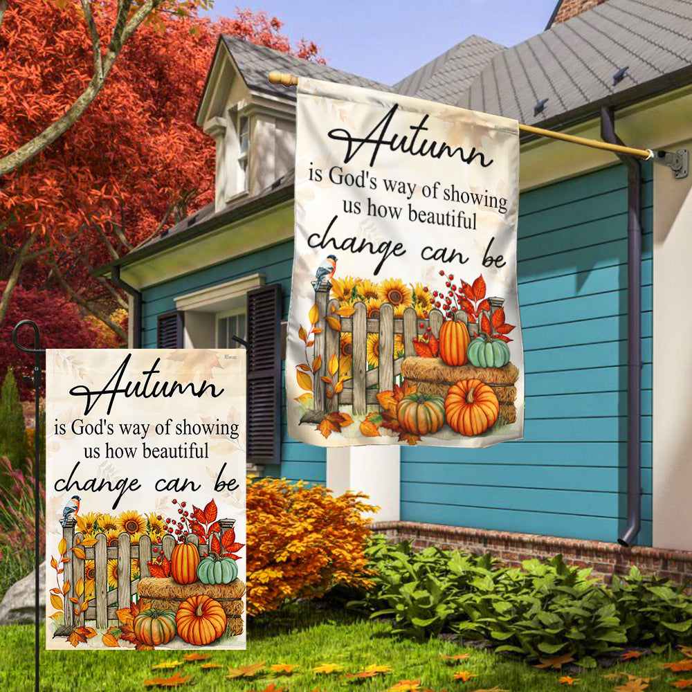 Autumn Is God's Way Of Showing Us How Beautiful Change Can Be Fall Flag TQN3801F