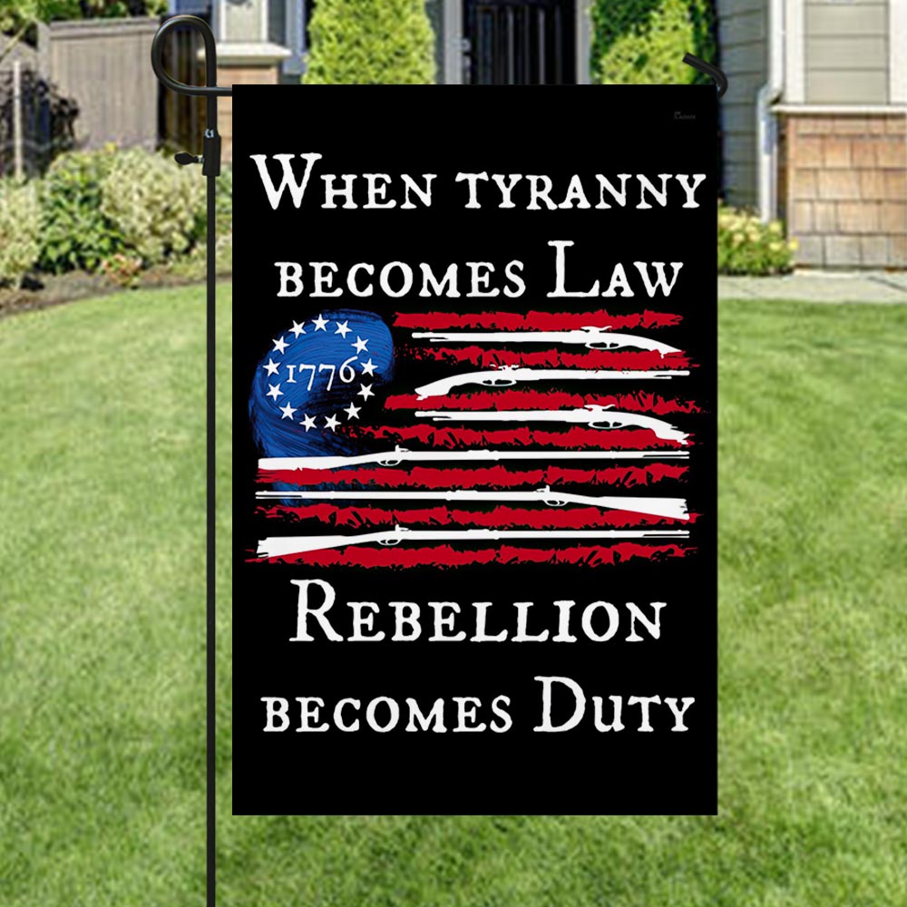 Betsy Ross Flag When Tyranny Becomes Law Rebellion Becomes Duty MLN915F