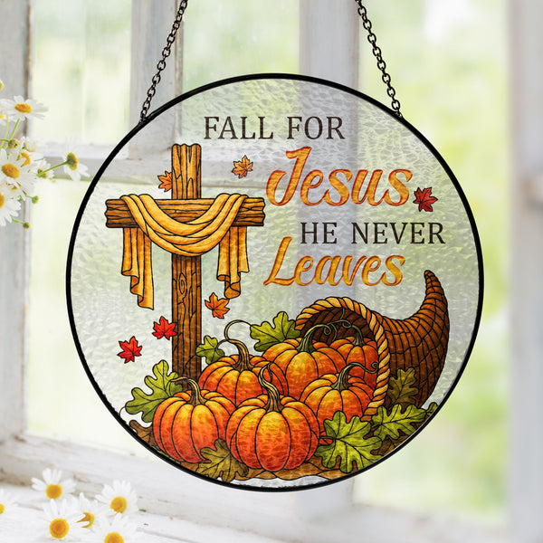 Fall for Jesus He Never Leaves Jesus Cross Thanksgiving Fall Stained Glass Suncatcher MLN6258TMN