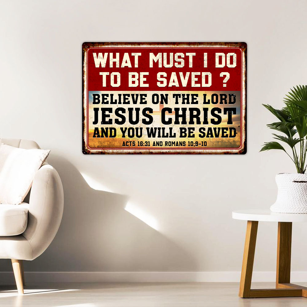 Believe On The Lord Jesus Christ Hanging Metal Sign MLH1752MS