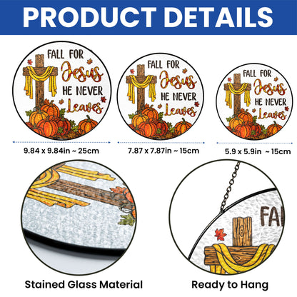 Jesus Cross Fall for Jesus He Never Leaves Thanksgiving Stained Glass Suncatcher MLN6278TMN