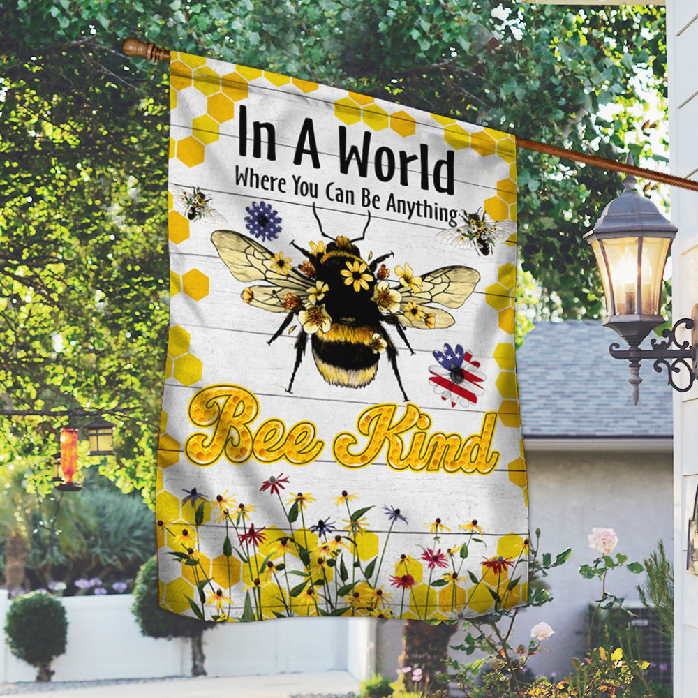 Bee Flag In A World Where You Can Be Anything  Bee Kind MLN333F
