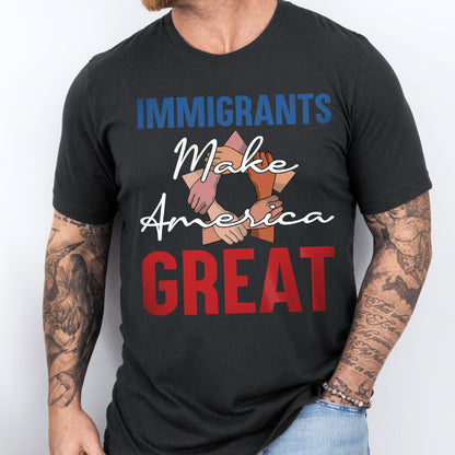Immigrants Make America Great T-Shirt TQN4772TS