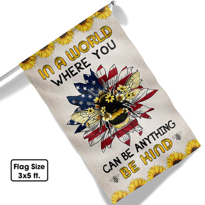 Bee Flag In A World Where You Can Be Anything Be Kind Flag MLN1110F