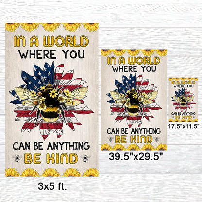 Bee Flag In A World Where You Can Be Anything Be Kind Flag MLN1110F