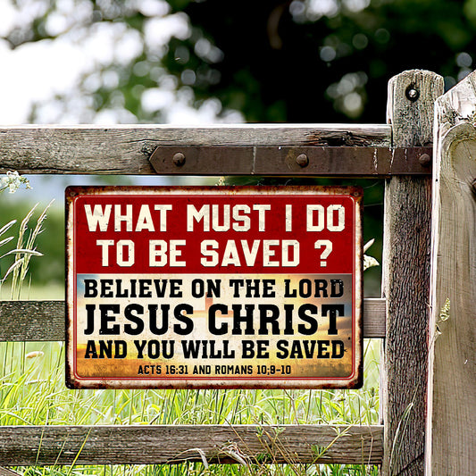 Believe On The Lord Jesus Christ Hanging Metal Sign MLH1752MS