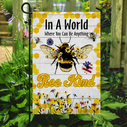 Bee Flag In A World Where You Can Be Anything  Bee Kind MLN333F