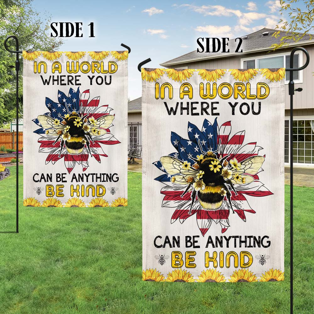 Bee Flag In A World Where You Can Be Anything Be Kind Flag MLN1110F