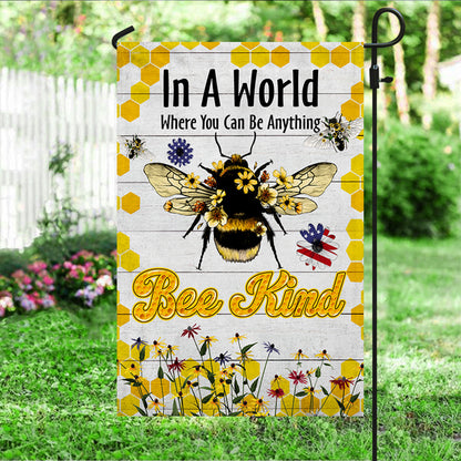 Bee Flag In A World Where You Can Be Anything  Bee Kind MLN333F