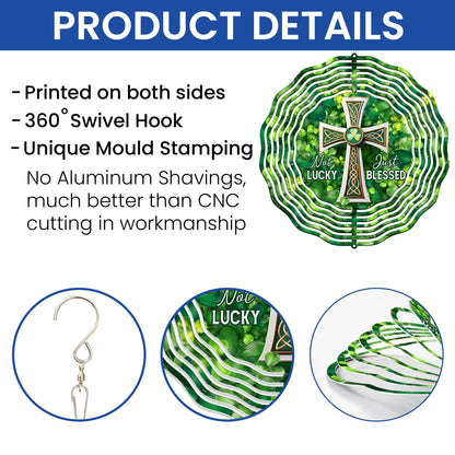 Not Lucky Just Blessed St Patrick’s Day Wind Spinner VTM1048NGT