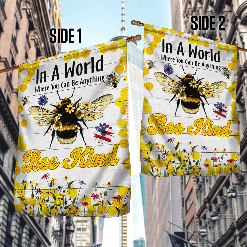 Bee Flag In A World Where You Can Be Anything  Bee Kind MLN333F