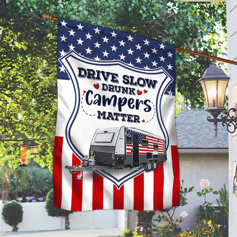 Camping Trailer Flag Drive slow Drunk Campers Matter LHA1998F