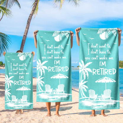 I Don't Want I'm Retired Beach Towel LHB240NTH