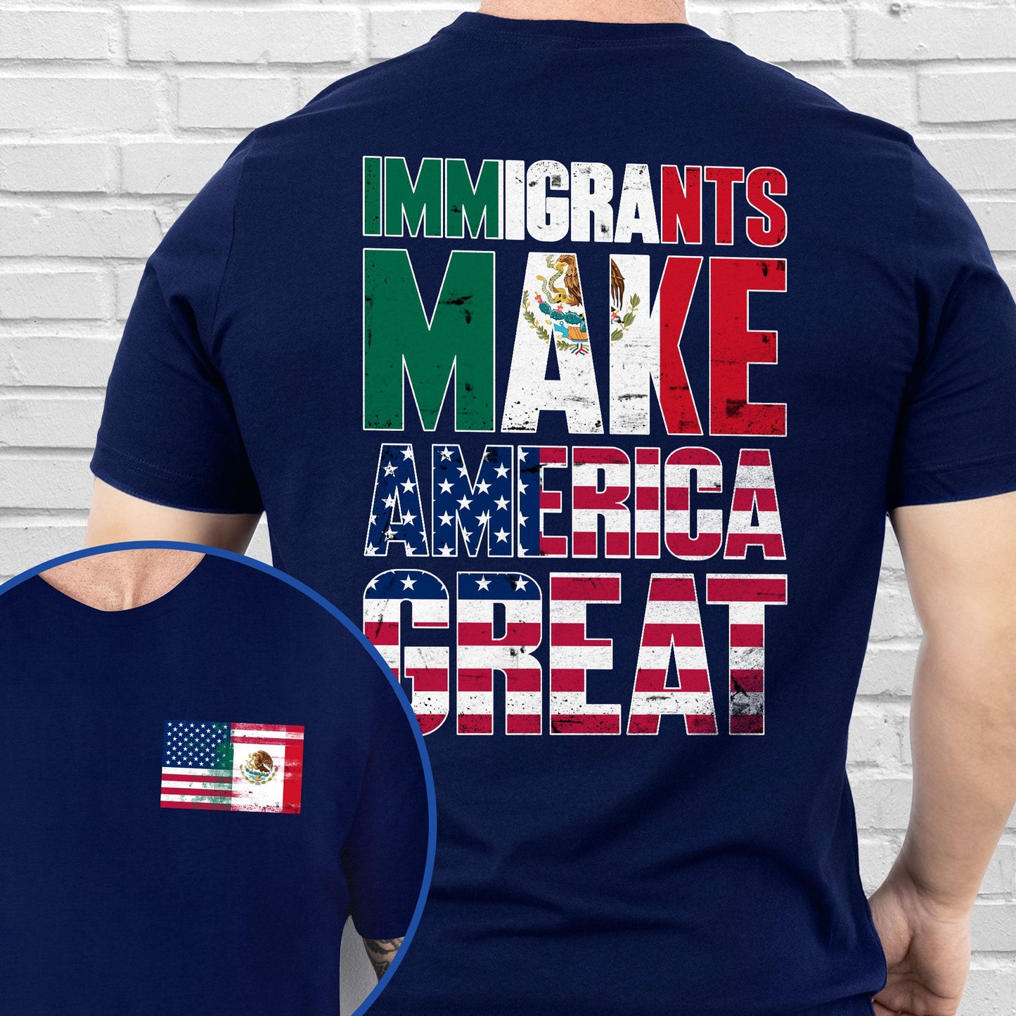 Immigrants Make America Great Mexican American T-Shirt TQN4773TS