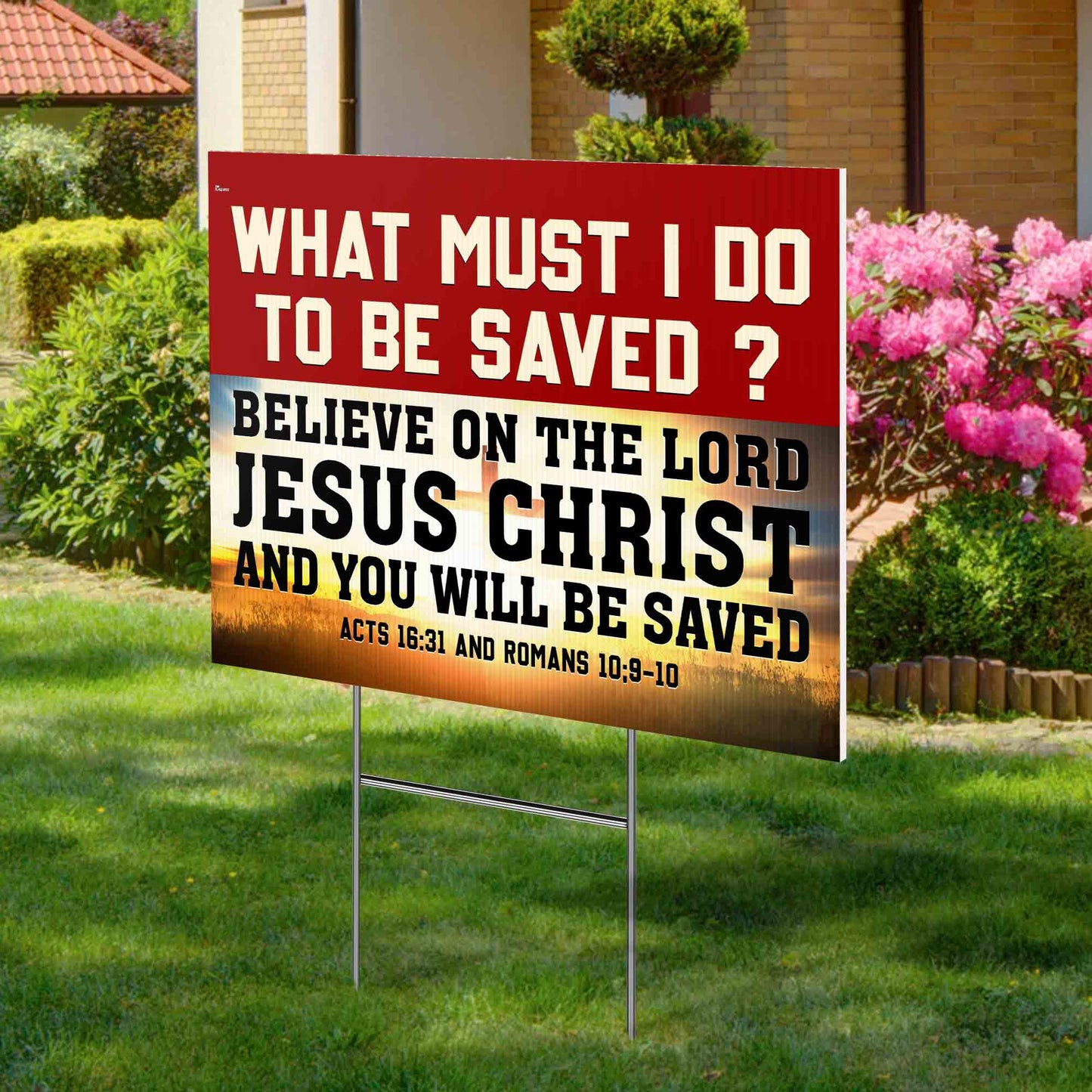 Believe On The Lord Jesus Christ And You Will Be Saved Yard Sign MLN3758YS